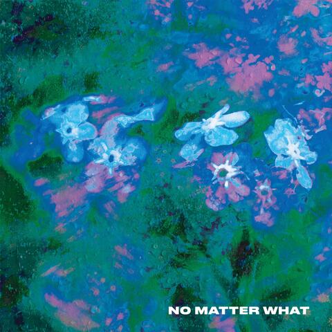 No Matter What