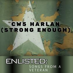 CW5 Dwight Harlan (Strong Enough)