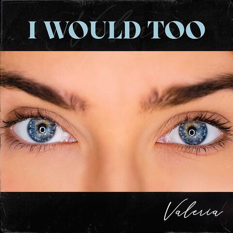 I would too
