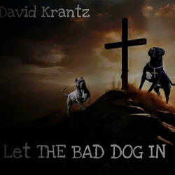 Let The Bad Dog In