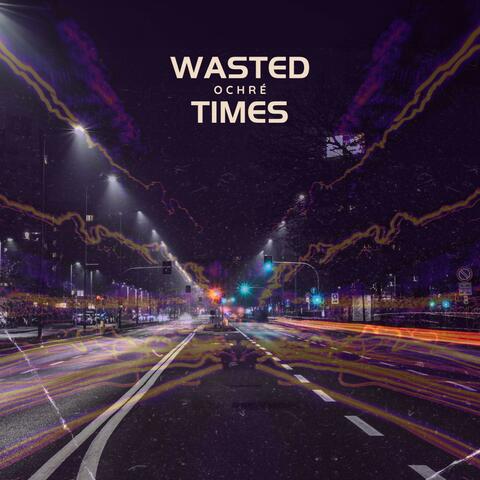 Wasted Times