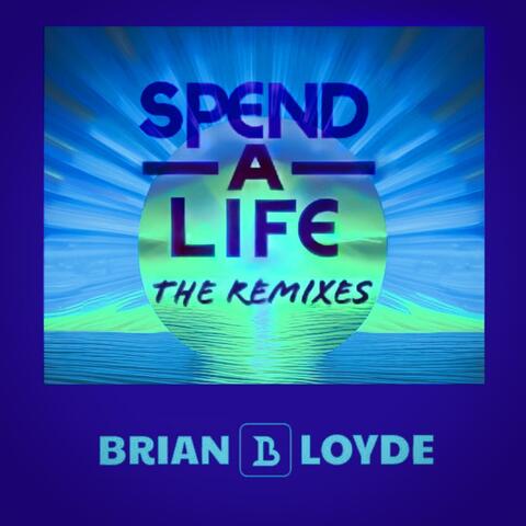 SPEND A LIFE (THE REMIXES)