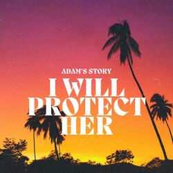 I Will Protect Her (Adam's Story, Righteous Love Part 3)