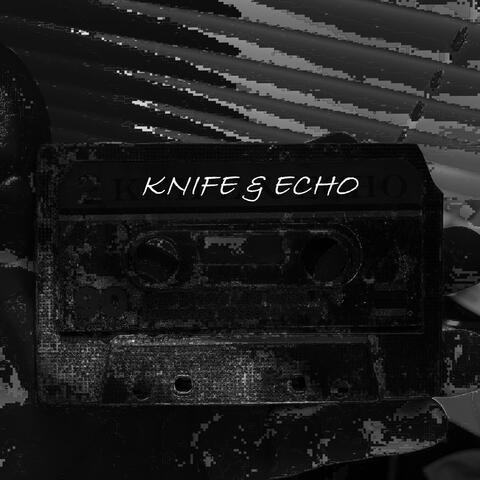 Knife & Echo