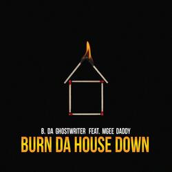 Burn Da House Down (feat. MGee Daddy)