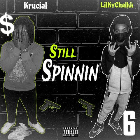 Still Spinnin (feat. LilKyChalkk)