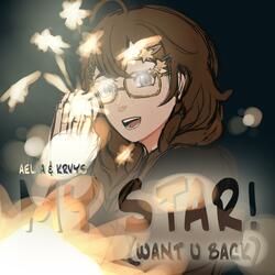 MY STAR! (WANT U BACK) (feat. krvys)