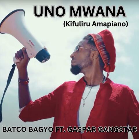 UNO MWANA (feat. Batco Bagyo & Gaspar Gangstar)