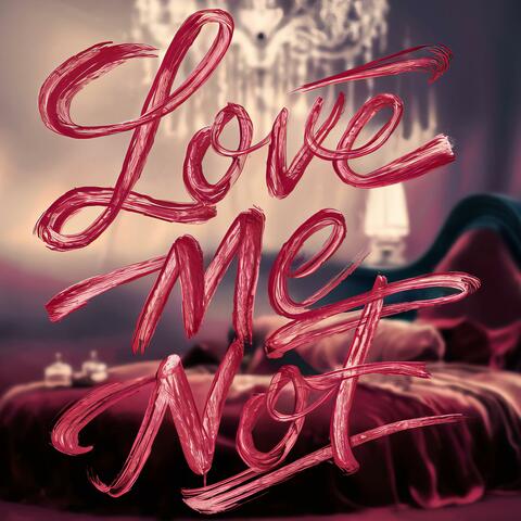 Love Me Not