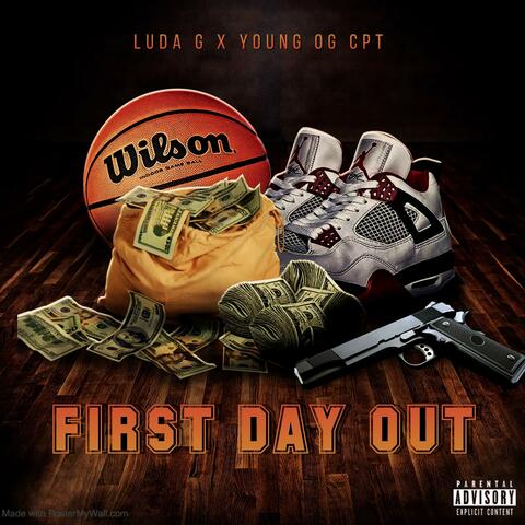 First Day Out (feat. Young OG CPT)