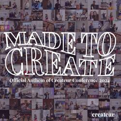 Made to Create (Official Anthem of the Createur Conference 2024)