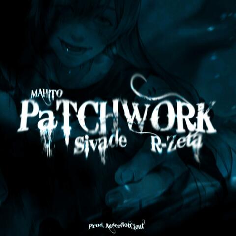 Patchwork (feat. R-Zeta)