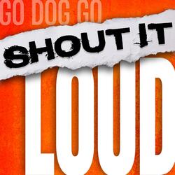 Shout It Loud