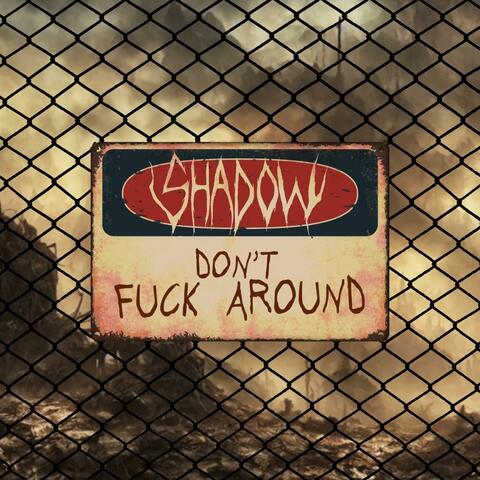 Don't fuck around