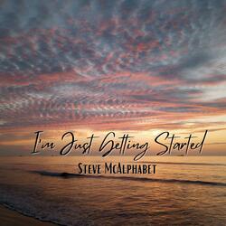 I'm Just Getting Started