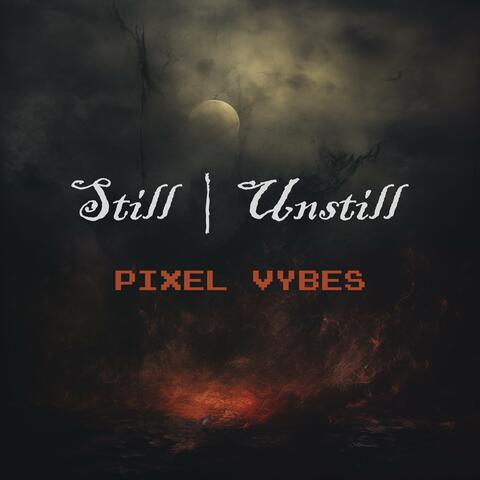 Still | Unstill