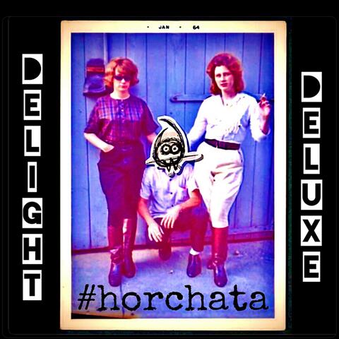 Horchata EP: Delight Deluxe