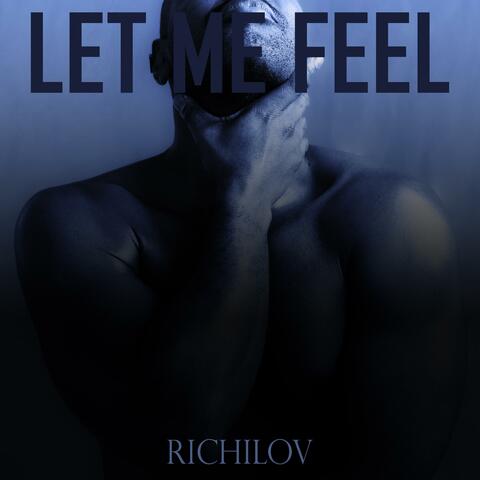 LET ME FELL - RICHILOV