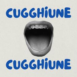 CUGGHIUNE CUGGHIUNE