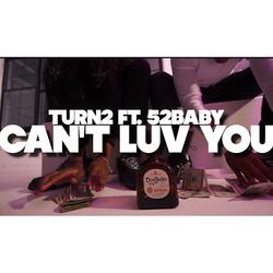 Can't Luv You (feat. 52Baby)
