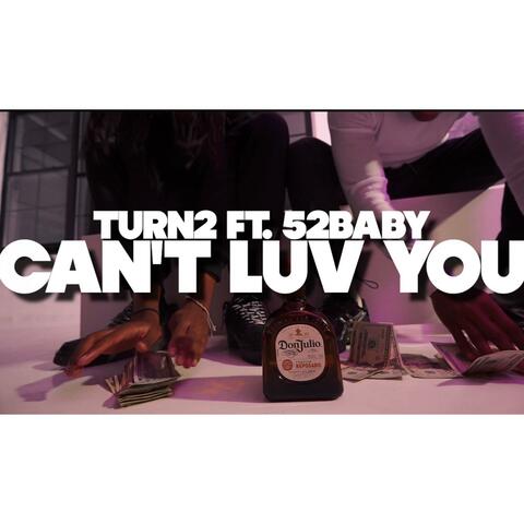 Can't Luv You (feat. 52Baby)