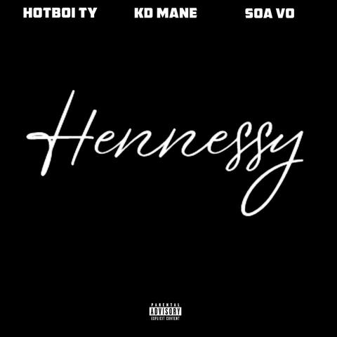Hennesy (feat. KD Mane & SOA Vo)