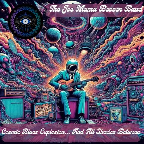 Cosmic Blues Explosion... And All Shades Between