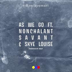 As We Go (feat. Holly, Nonchalant Savant & Skye Louise)