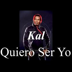 Quiero Ser Yo (feat. KAL Solo Diferente)