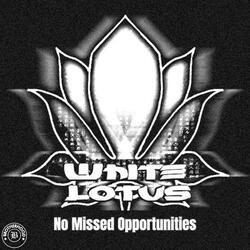No Missed Opportunities (feat. White Lotus)