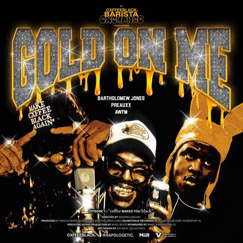 Gold On Me (feat. PreauXX & AWFM)