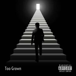 Too Grown