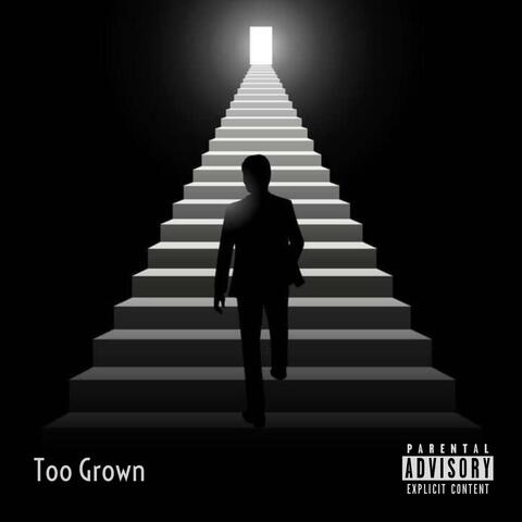 Too Grown