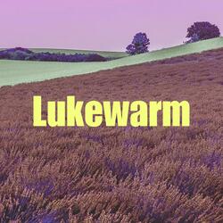 LUKEWARM