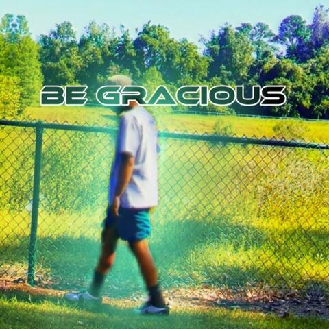 Be Gracious