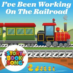 I've Been Working On The Railroad