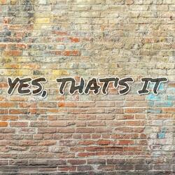 Yes, That's It