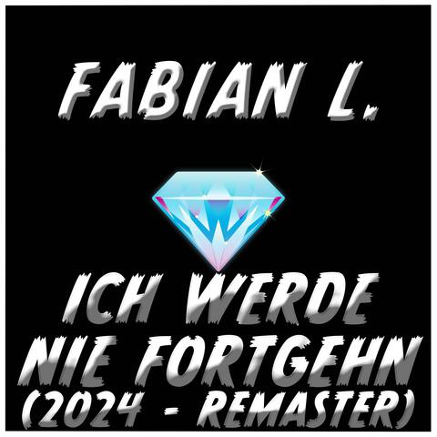 Ich Werde Nie Fortgehn