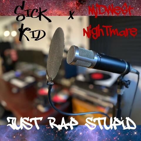 Just Rap Stupid (feat. Midwest Nightmare)