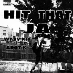 Hit That Ja (feat. Adot B)