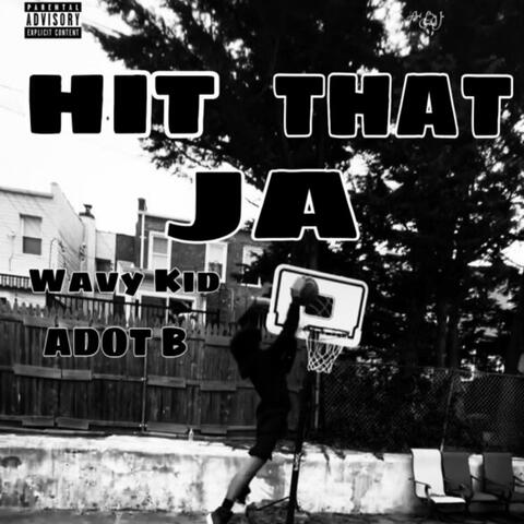 Hit That Ja (feat. Adot B)