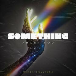 Something About You