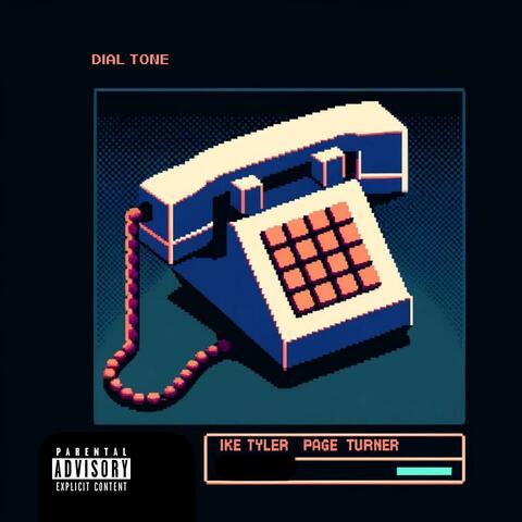 Dial Tone (feat. Ike Tyler)