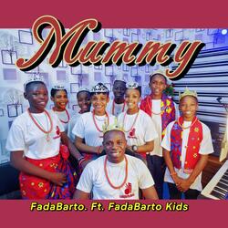 Mummy (feat. FadaBarto Kids)