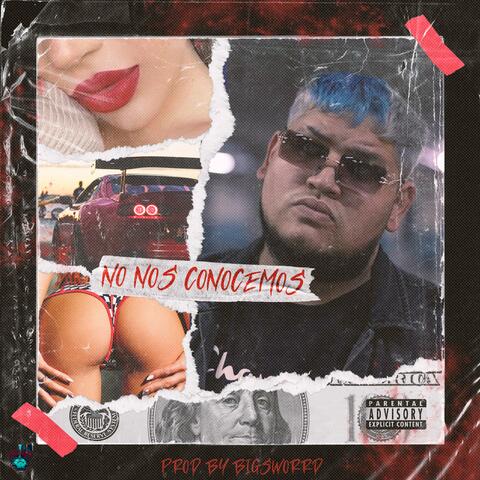 No Nos Conocemos (feat. prod by BIGSWORRD)