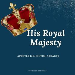 His Royal Majesty
