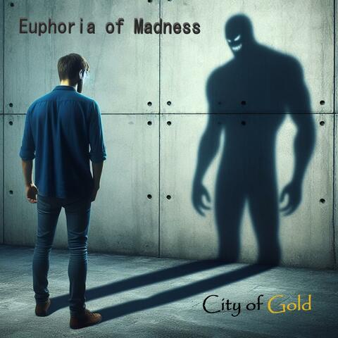 Euphoria of Madness