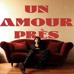 Un amour près