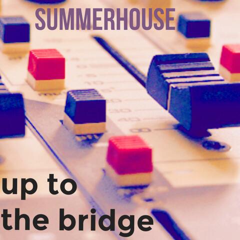 Up To The Bridge