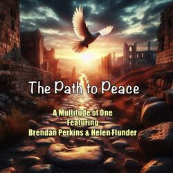 The Path to Peace (feat. Brendan Perkins & Helen Flunder)